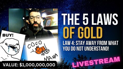 Do NOT Buy What Ye Not Understand! | The FOURTH Law of GOLD (Part 4)