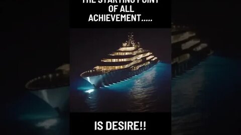 The Starting Point Of All Achievement Is Desire