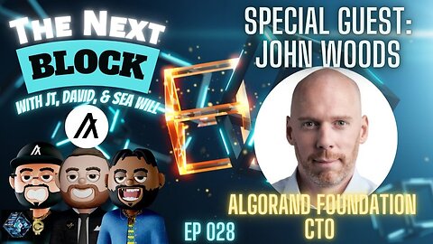 EP 028 | Special Guest: John Alan Woods, Algorand Foundation CTO | The Future of Algorand!
