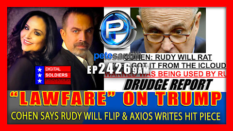 EP 2426-9AM LAWFARE ON TRUMP: Cohen Predicts Giuliani Will Flip "Rudy Would Give Him Up"