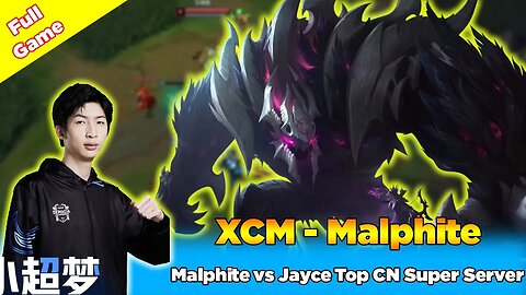 [Xiao Chao Meng] Malphite vs Jayce Top CN Super Server Challenge