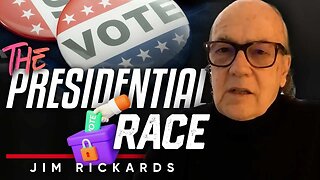 🗳️ The 2024 Presidential Elections Is On: 🏁Who Will Win the Race? - Jim Rickards