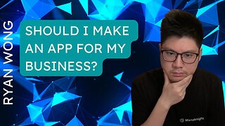 Should I make an app for my business?