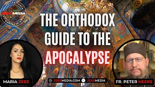 Fr. Peter Heers: The Orthodox Guide to Salvation in the Apocalypse