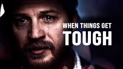 WHEN THINGS GET TOUGH - Best Motivational Speech