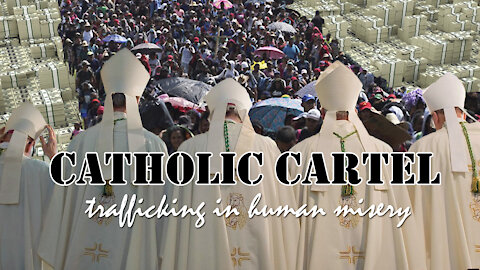 Catholic Cartel: How the Catholic Church is Facilitating the Illegal Invasion on our Southern Border