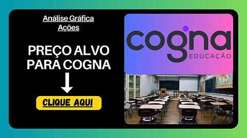 CHEGOU HORA DE VENDER AÇÕES DA COGNA ? ANÁLISE GRÁFICA ATUALIZADA