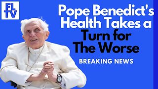 BREAKING NEWS: Pope Emeritus Benedict XVI's Health Takes a Turn for Worse!