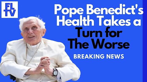 BREAKING NEWS: Pope Emeritus Benedict XVI's Health Takes a Turn for Worse!