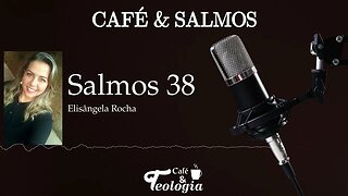 Salmos 38 - Café & Salmos