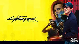 Cyberpunk: 2077: New Update Release - #RumbleTakeover