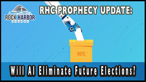 Will AI eliminate future elections? [Prophecy Update]