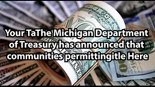 The Michigan Department of Treasury has announced that communities permitting