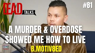 A murder and overdose showed me how to live - #81