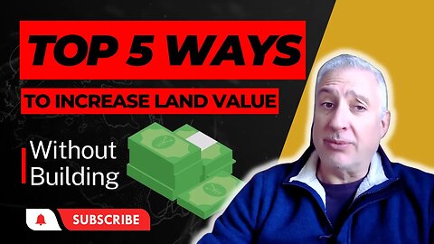 EP 97: 5 Ways to increase land value without building