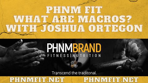 PHNM FIT What Are Macros? with Joshua Ortegon