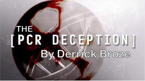 The PCR Deception - by Derrick Broze