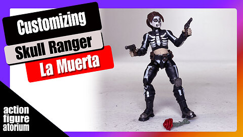 Design Build Paint | Customizing a Fortnite Skull Ranger into Brian Pulido's La Muerta action figure