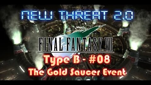 Final Fantasy VII New Threat 2 0 Type B #08 A Horrible Situation at the Gold Saucer
