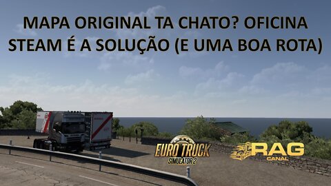 Mapa Original Chato? Oficina Steam é a Solução (E uma boa Rota)