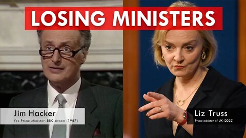 How to LOSE A MINISTER in 10 days or less? - Yes Prime Minister | Liz Truss