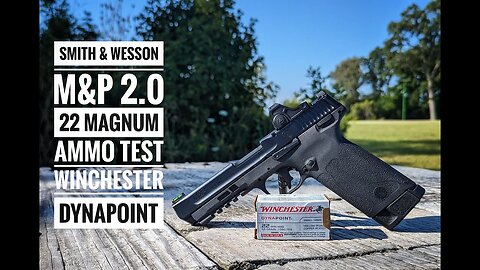 Smith & Wesson M&P 2.0 22 Magnum Ammo Test - Winchester Dynapoint