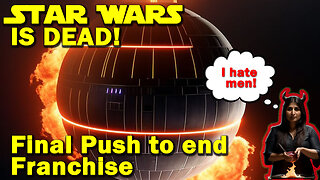 Star Wars is DEAD. Final push to end the franchise