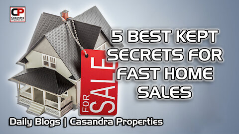 The 5 Best Kept Secrets For Fast Home Sales | Real Estate