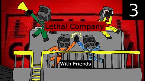 Lethal Company With Good Company l 3