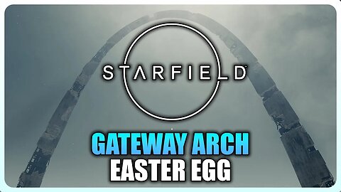 Starfield - Gateway Arch St. Louis Landmark Easter Egg