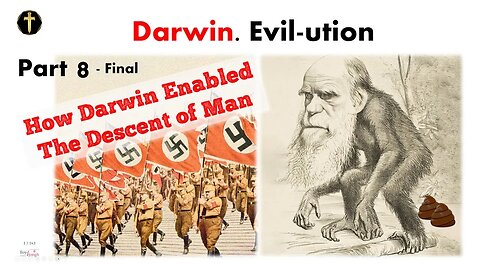 Darwin pt8: Darwinism - Scientific Evil. Genocide for the good of humanity