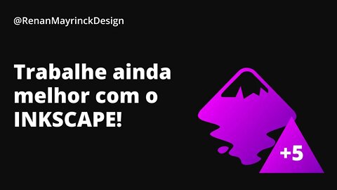 Mais cinco (5) dicas para você trabalhar ainda melhor com o INKSCAPE! 🗻