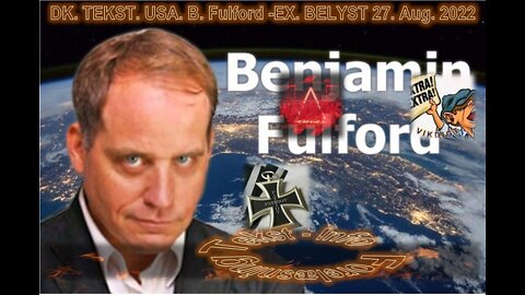 DK & DE. TEKST USA. B. Fulford; EX. Belyst (Øjensynliggjort). 27. Aug. 2022. 49.43 min. (att.ppr)