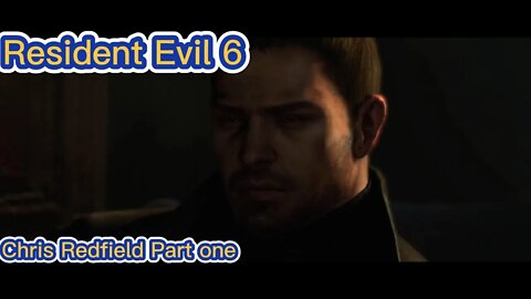 Resident Evil 6 Chris Redfield Playthrough: Part one