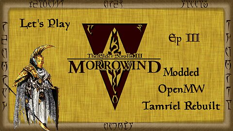 Let's Play Morrowind Ep 3: He Complained the Whole Time He Was Dying (OpenMW)