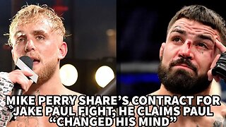 MIKE PERRY SHARE'S CONTRACT FOR JAKE PAUL FIGHT, PERRY SAYS JAKE PAUL "CHANGED HIS MIND"!?!?