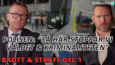 Brott & Straff Del 1 - Så här stoppar vi kriminaliteten och våldet