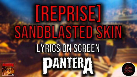 Pantera - Reprise Sandblasted Skin (Lyrics on Screen Video 🎤🎶🎸🥁)