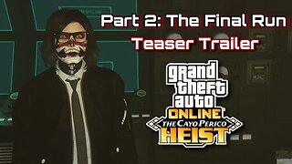 GTA Online - Cayo Perico Heist Part 2: The Final Run (Teaser Trailer)