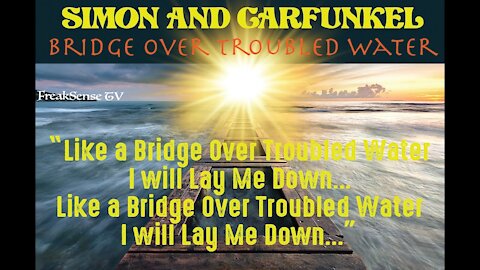 Bridge Over Troubled Water by Simon and Garfunkel ~ Trust in God