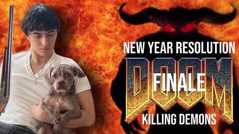 New Year Resolution... KILLING DEMONS!!! FINALE