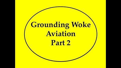 Grounding Woke Aviation Part 2