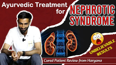 Ayurvedic Cure for Nephrotic Syndrome - Proteinuria