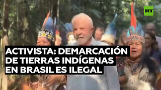 Activista: Demarcación de tierras indígenas en Brasil es ilegal