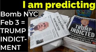 I am predicting: Bomb in NYC on Feb 3 = TRUMP INDICTMENT PROPHECY