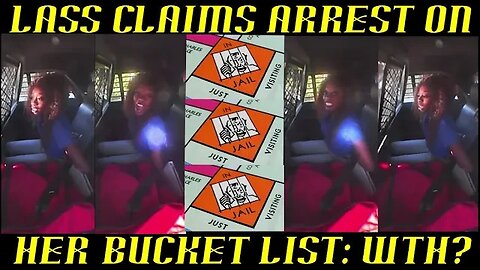 Lass Arrested for Speeding & Claims Being Arrested on Her Bucket List?