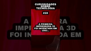 Curiosidades sobre tecnologia #28: a primeira impressora 3D