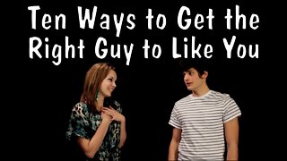 Messy Mondays: Ten Ways to Get the Right Guy to Like You