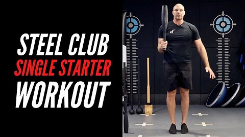 Steel Club Workout - Single Starter