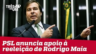 PSL anuncia apoio à reeleição de Rodrigo Maia para presidente da Câmara dos Deputados